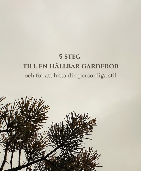 5 steg till en hållbar garderob och för att hitta din personliga stil